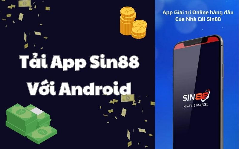 Cách tải app Sin88 với Android
